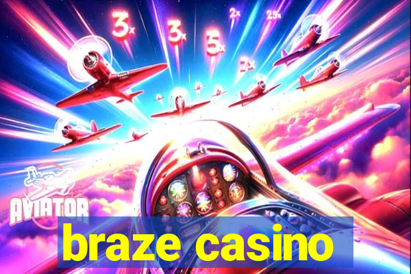 braze casino